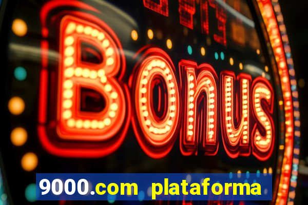 9000.com plataforma de jogos